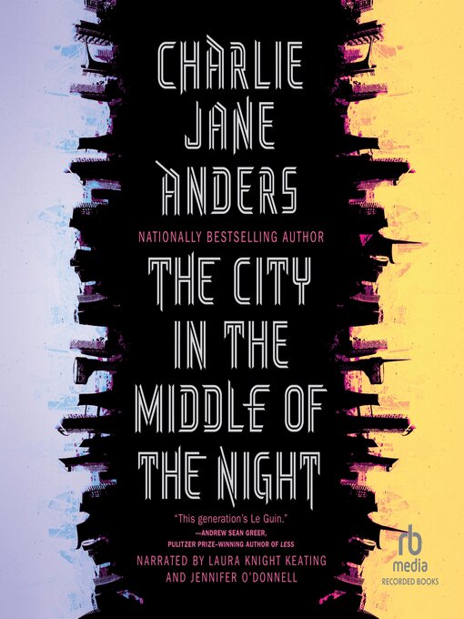 Title details for The City in the Middle of the Night by Charlie Jane Anders - Available